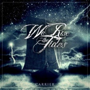 We Rise the Tides - Carrier