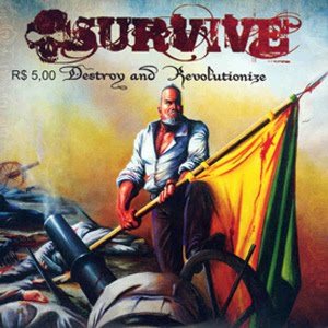 Survive - Destroy and Revolutionize