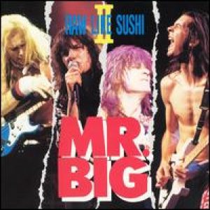 Mr.big - Raw Like Sushi 2