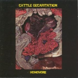 Cattle Decapitation - Homovore