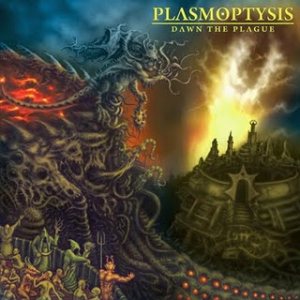 Plasmoptysis - Dawn the Plague