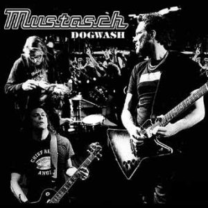 Mustasch - Dogwash