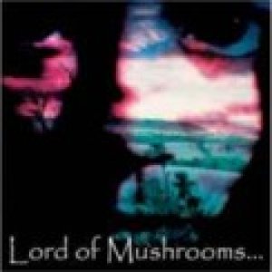 Lord of Mushrooms - Lord of Mushrooms