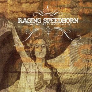 Raging Speedhorn - How the Great Have Fallen