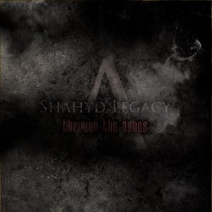 Shahyd Legacy - Through the Ashes