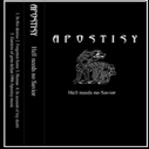 Apostisy - Hell Needs No Savior