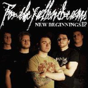 For the Fallen Dreams - New Beginnings