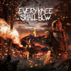 Every Knee Shall Bow - Slayers of Eden