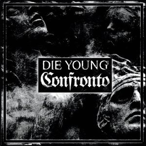 Die Young - Die Young / Confronto