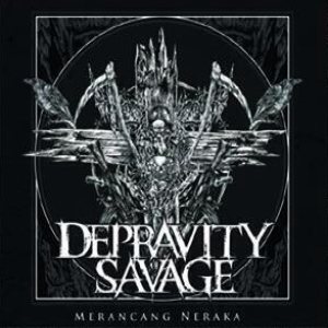 Depravity Savage - Merancang Neraka
