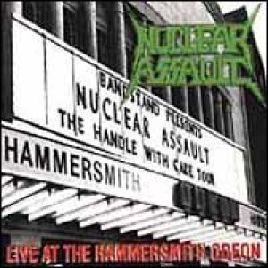 Nuclear Assault - Live At the Hammersmith Odeon