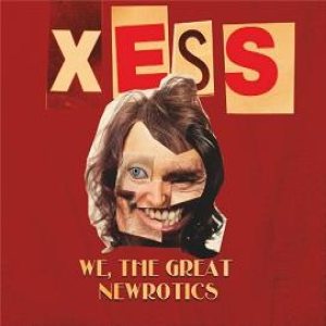 Xess - We, the Great Newrotics
