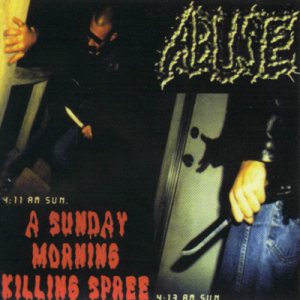 Abuse - A Sunday Morning Killing Spree