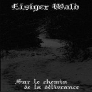 Eisiger Wald - Sur Le Chemin De La Délivrance