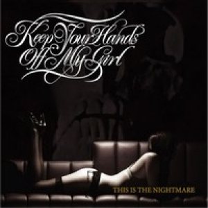 Keep Your Hands Off My Girl - This Is the Nightmare