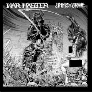 War Master / Unholy Grave - War Master / Unholy Grave