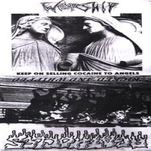 Worship - Kicked and Whipped/Keep on Selling Cocaine to Angels