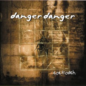 Danger Danger - Cockroach