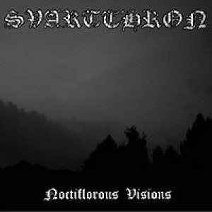 Svartthron - Noctiflorous Visions