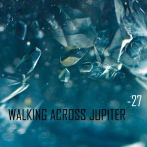Walking Across Jupiter - -27