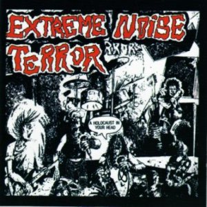 Extreme Noise Terror - A Holocaust in Your Head / in It for Life