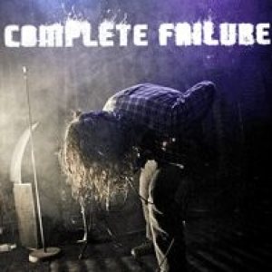Complete Failure - Good Things Happening to Bad People