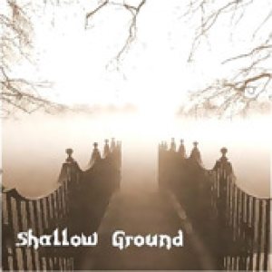 Shallow Ground - Shallow Ground