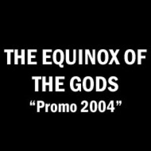 The Equinox ov the Gods - Promo 2004