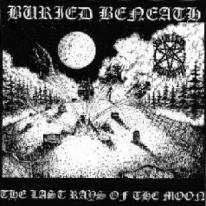 Buried Beneath - The Last Rays of the Moon