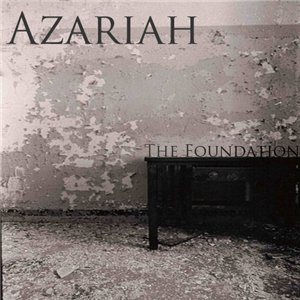 Azariah - The Foundation