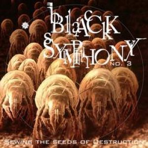 Black Symphony - No. 3: Sowing the Seeds of Destruction