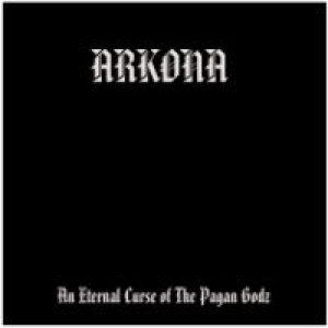 Arkona - An Eternal Curse of the Pagan Godz