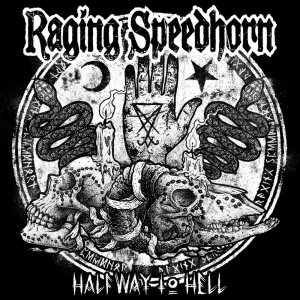 Raging Speedhorn - Halfway to Hell