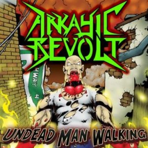 Arkayic Revolt - Undead Man Walking
