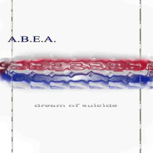 A.B.E.A. - Dream of Suicide