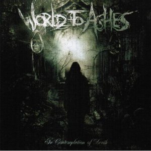 World To Ashes - In Contemptation of Death