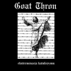 Goat Thron - Eksterminacja katolicyzmu