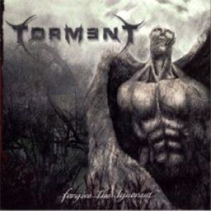 Torment - Forgive the Ignorant
