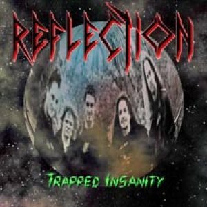 Reflection - Trapped Insanity