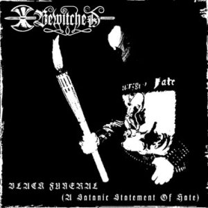 Bewitched - Black Funeral (A Satanic Statement of Hate)