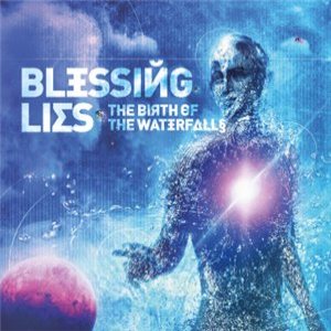 Blessing Lies - The Birth of Waterfalls