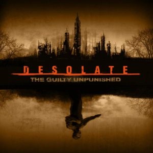 The Guilty Unpunished - Desolate
