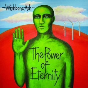 Wishbone Ash - The Power of Eternity