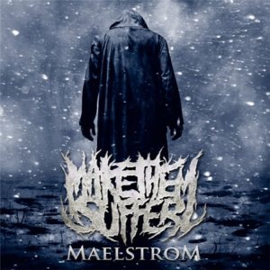 Make Them Suffer - Maelstrom