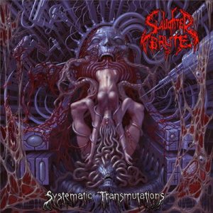 Slaughter Brute - Systematic Transmutations