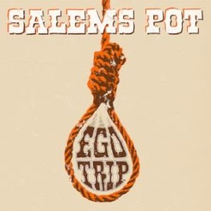Salem's Pot - Ego Trip