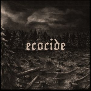 Ecocide - When Will It End