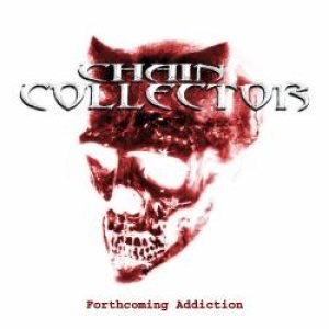 Chain Collector - Fourthcoming Addiction