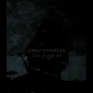 Deep-pression - Let's Get Under Sail