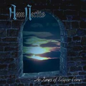 Aeon Noctis - ...As Times of Eclipse Come